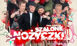 Szalone nożyczki spektakl - historia, aktualne występy i bilety
