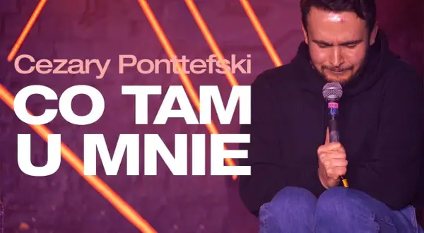 Cezary Ponttefski stand up – nadchodzące występy i bilety na show
