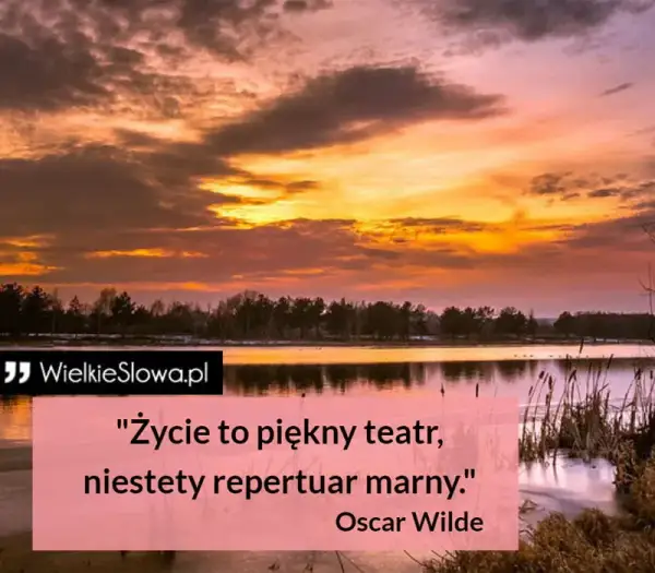 Życie to teatr cytaty: odkryj mądre myśli o roli w życiu